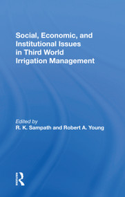 Social, Economic, And Institutional Issues In Third World Irrigation Management - 9780367303181 by R. K. Sampath, Robert A. Young, 9780367303181