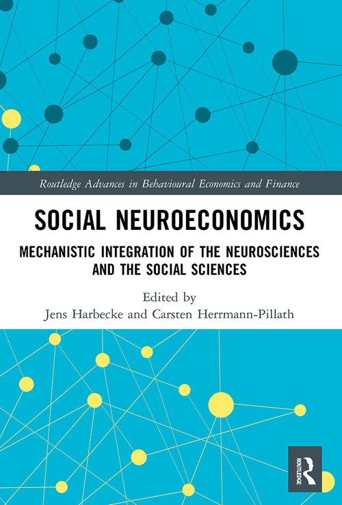 Social Neuroeconomics (Mechanistic Integration of the Neurosciences and the Social Sciences) - 9780367502119 by Jens Harbecke, Carsten Herrmann-Pillath, 9780367502119