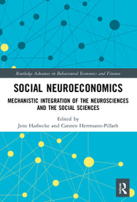 Social Neuroeconomics (Mechanistic Integration of the Neurosciences and the Social Sciences) - 9780367502119 by Jens Harbecke, Carsten Herrmann-Pillath, 9780367502119