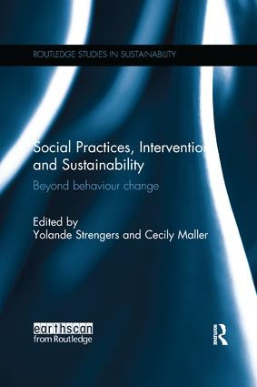 Social Practices, Intervention and Sustainability (Beyond behaviour change) - 9781138693043 by Yolande Strengers, Cecily Maller, 9781138693043