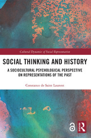 Social Thinking and History (A Sociocultural Psychological Perspective on Representations of the Past) - 9780367546779 by Constance De Saint Laurent, 9780367546779