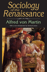 Sociology of the Renaissance - 9781412856867 by Alfred von Martin, 9781412856867