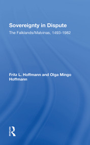 Sovereignty In Dispute (The Falklands/malvinas, 14931982) - 9780367303563 by Fritz L. Hoffmann, Olga M Hoffmann, 9780367303563