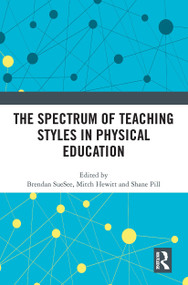The Spectrum of Teaching Styles in Physical Education - 9781032237886 by Brendan SueSee, Mitch Hewitt, Shane Pill, 9781032237886