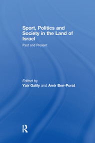 Sport, Politics and Society in the Land of Israel (Past and Present) - 9781138982826 by Yair Galily, Amir Ben-Porat, 9781138982826