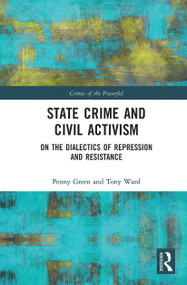 State Crime and Civil Activism (On the Dialectics of Repression and Resistance) - 9780367786540 by Penny Green, Tony Ward, 9780367786540