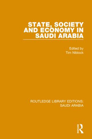 State, Society and Economy in Saudi Arabia (RLE Saudi Arabia) - 9781138846753 by Tim Niblock, 9781138846753