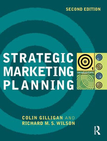 Strategic Marketing Planning by Colin Gilligan, Richard M.S. Wilson, 9781856176170