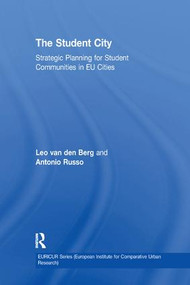 The Student City (Strategic Planning for Student Communities in EU Cities) - 9781138272491 by Leo van den Berg, Antonio Russo, 9781138272491