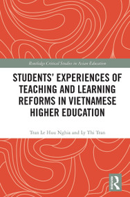 Students' Experiences of Teaching and Learning Reforms in Vietnamese Higher Education - 9780367608026 by Tran Le Huu Nghia, Ly Thi Tran, 9780367608026