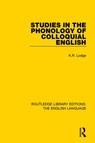 Studies in the Phonology of Colloquial English - 9781138909687 by K. R. Lodge, 9781138909687