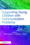 Supporting Young Children with Communication Problems by Myra Kersner, Jannet A. Wright, 9781138779211