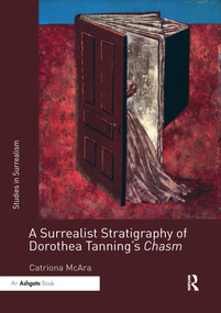 A Surrealist Stratigraphy of Dorothea Tanning's Chasm - 9781032339825 by Catriona McAra, 9781032339825