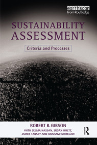 Sustainability Assessment (Criteria and Processes) - 9781844070510 by Bob Gibson, Selma Hassan, James Tansey, 9781844070510