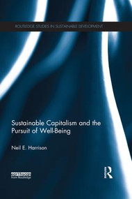 Sustainable Capitalism and the Pursuit of Well-Being - 9781138192553 by Neil Harrison, 9781138192553