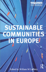 Sustainable Communities in Europe by William M Lafferty, 9781853837913