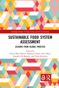 Sustainable Food System Assessment (Lessons from Global Practice) - 9781032083933 by Alison Blay-Palmer, Damien Conaré, Ken Meter, Amanda Di Battista, Carla Johnston, 9781032083933