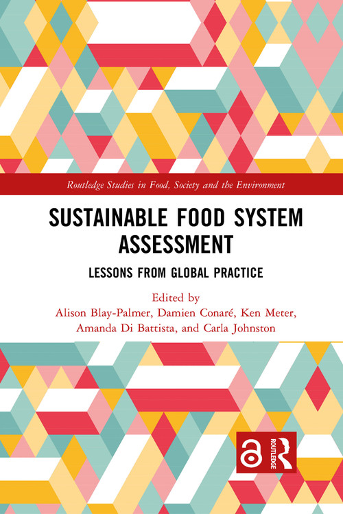 Sustainable Food System Assessment (Lessons from Global Practice) - 9781032083933 by Alison Blay-Palmer, Damien Conaré, Ken Meter, Amanda Di Battista, Carla Johnston, 9781032083933