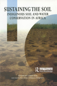 Sustaining the Soil (Indigenous Soil and Water Conservation in Africa) - 9781853833724 by Chris Reij, Ian Scoones, Calmilla Toulmin, 9781853833724