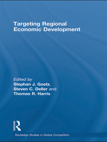 Targeting Regional Economic Development - 9780415743549 by Stephan J. Goetz, Steven Deller, Tom Harris, 9780415743549