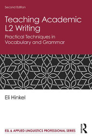 Teaching Academic L2 Writing (Practical Techniques in Vocabulary and Grammar) - 9781138345348 by Eli Hinkel, 9781138345348