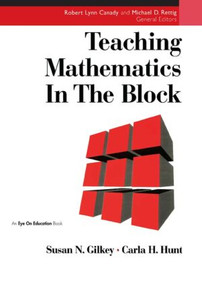 Teaching Mathematics in the Block - 9781883001513 by Carla Hunt, Susan Gilkey, 9781883001513