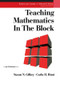 Teaching Mathematics in the Block - 9781883001513 by Carla Hunt, Susan Gilkey, 9781883001513