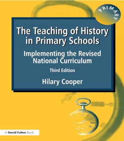 The Teaching of History in Primary Schools (Implementing the Revised National Curriculum) by Hilary Cooper, 9781853466410