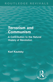 Terrorism and Communism (A Contribution to the Natural History of Revolution) - 9780415685757 by Karl Kautsky, W. H. Kerridge, 9780415685757