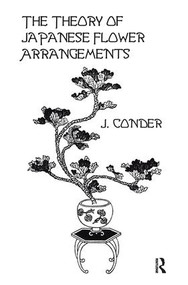 Theory Of Japan Flower Arrange by J Conder, 9781138998247