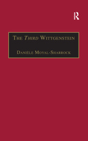 The Third Wittgenstein (The Post-Investigations Works) - 9781138257412 by Daniele Moyal-Sharrock, 9781138257412