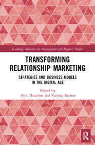 Transforming Relationship Marketing (Strategies and Business Models in the Digital Age) - 9780367548186 by Park Thaichon, Vanessa Ratten, 9780367548186