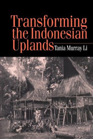 Transforming the Indonesian Uplands - 9789057024016 by Tania Li, 9789057024016