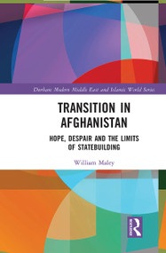 Transition in Afghanistan (Hope, Despair and the Limits of Statebuilding) - 9780367438722 by William Maley, 9780367438722
