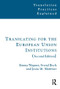 Translating for the European Union Institutions - 9781905763924 by Emma Wagner, Dorothy Kelly, Svend Bech, Jesús Martínez, 9781905763924