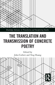 The Translation and Transmission of Concrete Poetry - 9781032086125 by John Corbett, Ting Huang, 9781032086125