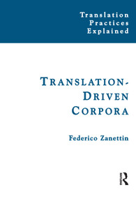 Translation-Driven Corpora (Corpus Resources for Descriptive and Applied Translation Studies) - 9781905763290 by Federico Zanettin, 9781905763290