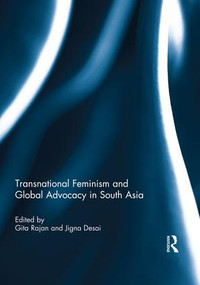 Transnational Feminism and Global Advocacy in South Asia by Gita Rajan, Jigna Desai, 9781138008977