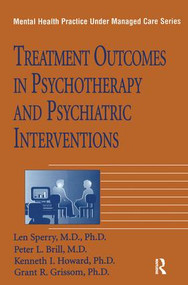 Treatment Outcomes In Psychotherapy And Psychiatric Interventions by Len Sperry, Peter L. Brill, Kenneth I. Howard, Grant R. Grissom, 9780876308264