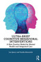 Ultra-Brief Cognitive Behavioral Interventions (A New Practice Model for Mental Health and Integrated Care) - 9780815385066 by Len Sperry, Vassilia Binensztok, 9780815385066