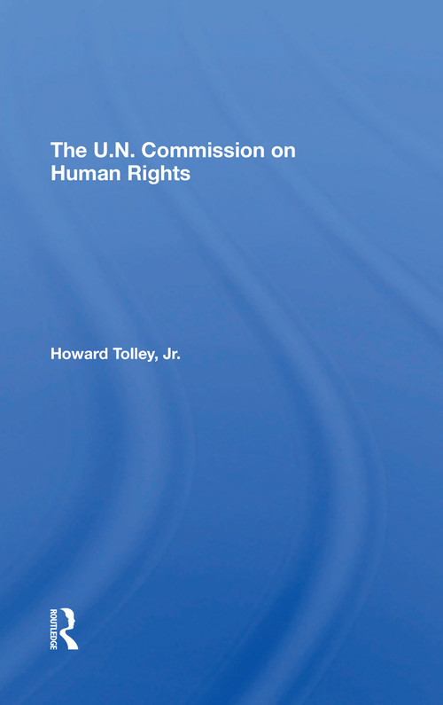 The Un Commission On Human Rights - 9780367312329 by Howard Tolley Jr, 9780367312329