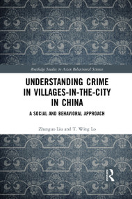 Understanding Crime in Villages-in-the-City in China (A Social and Behavioral Approach) - 9781032090443 by Zhanguo Liu, T. Wing Lo, 9781032090443