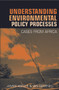 Understanding Environmental Policy Processes (Cases from Africa) - 9781853839757 by James Keeley, Ian Scoones, 9781853839757