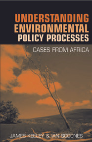 Understanding Environmental Policy Processes (Cases from Africa) - 9781853839757 by James Keeley, Ian Scoones, 9781853839757