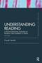 Understanding Reading (A Psycholinguistic Analysis of Reading and Learning to Read, Sixth Edition) by Frank Smith, 9780415808293
