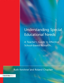 Understanding Special Educational Needs (A Teacher's Guide to Effective School Based Research) by Ruth Kershner, Roland Chaplain, 9781853467189