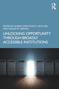Unlocking Opportunity through Broadly Accessible Institutions - 9780367564223 by Gloria Crisp, Kevin R. McClure, Cecilia M. Orphan, 9780367564223