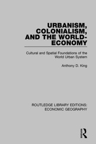Urbanism, Colonialism and the World-economy - 9781138885349 by Anthony King, 9781138885349