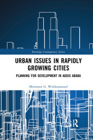 Urban Issues in Rapidly Growing Cities (Planning for Development in Addis Ababa) - 9781032174211 by Mintesnot G. Woldeamanuel, 9781032174211