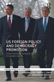 US Foreign Policy and Democracy Promotion (From Theodore Roosevelt to Barack Obama) - 9780415679800 by Michael Cox, Timothy J. Lynch, Nicolas Bouchet, 9780415679800